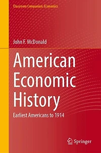 American Economic History: Earliest Americans to 1914