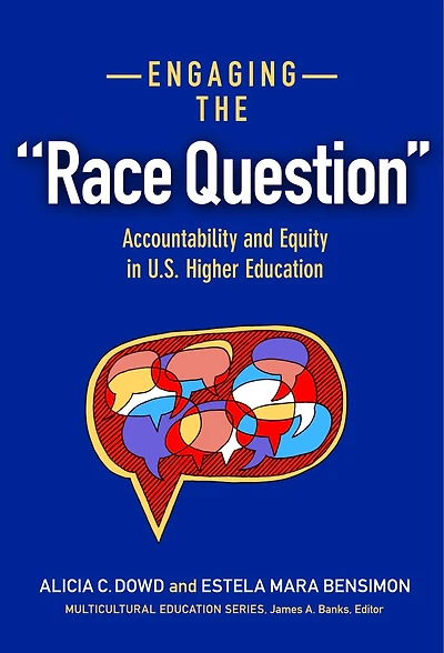 Engaging the "Race Question": Accountability and Equity U.S. Higher Education