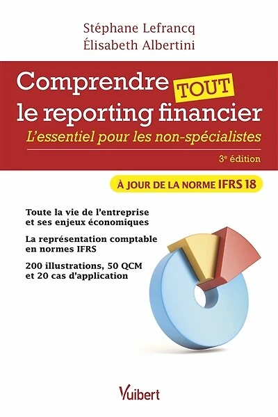 Comprendre tout le reporting financier: L'essentiel pour les non-spécialistes