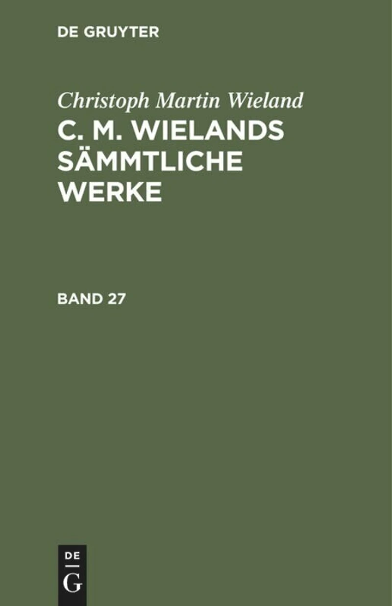 Christoph Martin Wieland: C. M. Wielands Sämmtliche Werke. Band