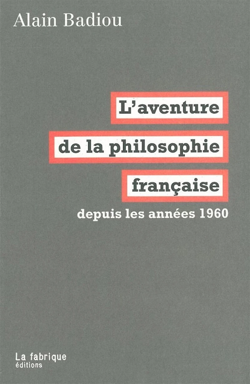 L' aventure de la philosophie française depuis les années 1960