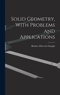 Solid Geometry, With Problems and Applications
