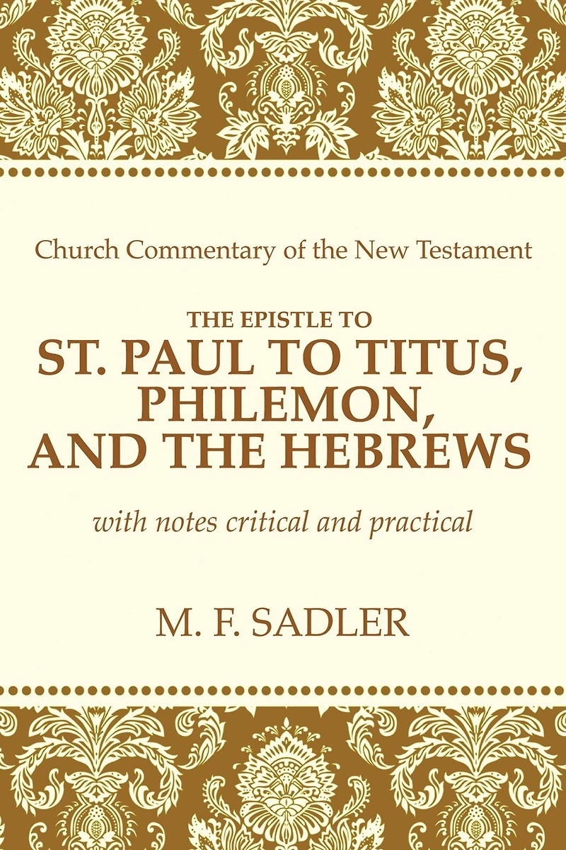 The Epistle of St. Paul to Titus, Philemon, and the Hebrews