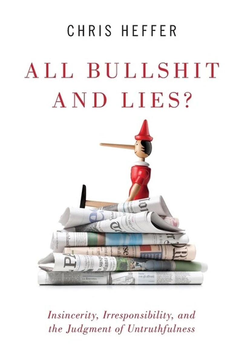 All Bullshit and Lies?: Insincerity, Irresponsibility, the Judgment of Untruthfulness