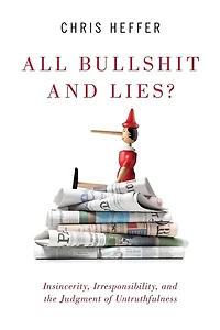 All Bullshit and Lies?: Insincerity, Irresponsibility, the Judgment of Untruthfulness
