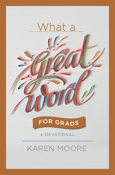 What A Great Word for Grads: Devotional