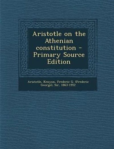 Aristotle on the Athenian constitution - Primary Source Edition