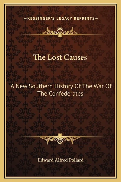 The Lost Causes: A New Southern History Of The War Of The Confederates