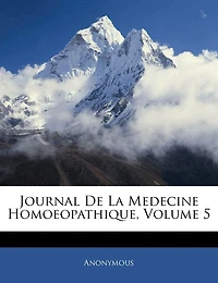 Journal De La Medecine Homoeopathique; Volume 5