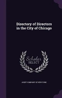 Directory of Directors the City Chicago (Classic Reprint)