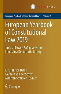 European Yearbook of Constitutional Law 2019: Judicial Power: Safeguards and Limits in a Democratic Society