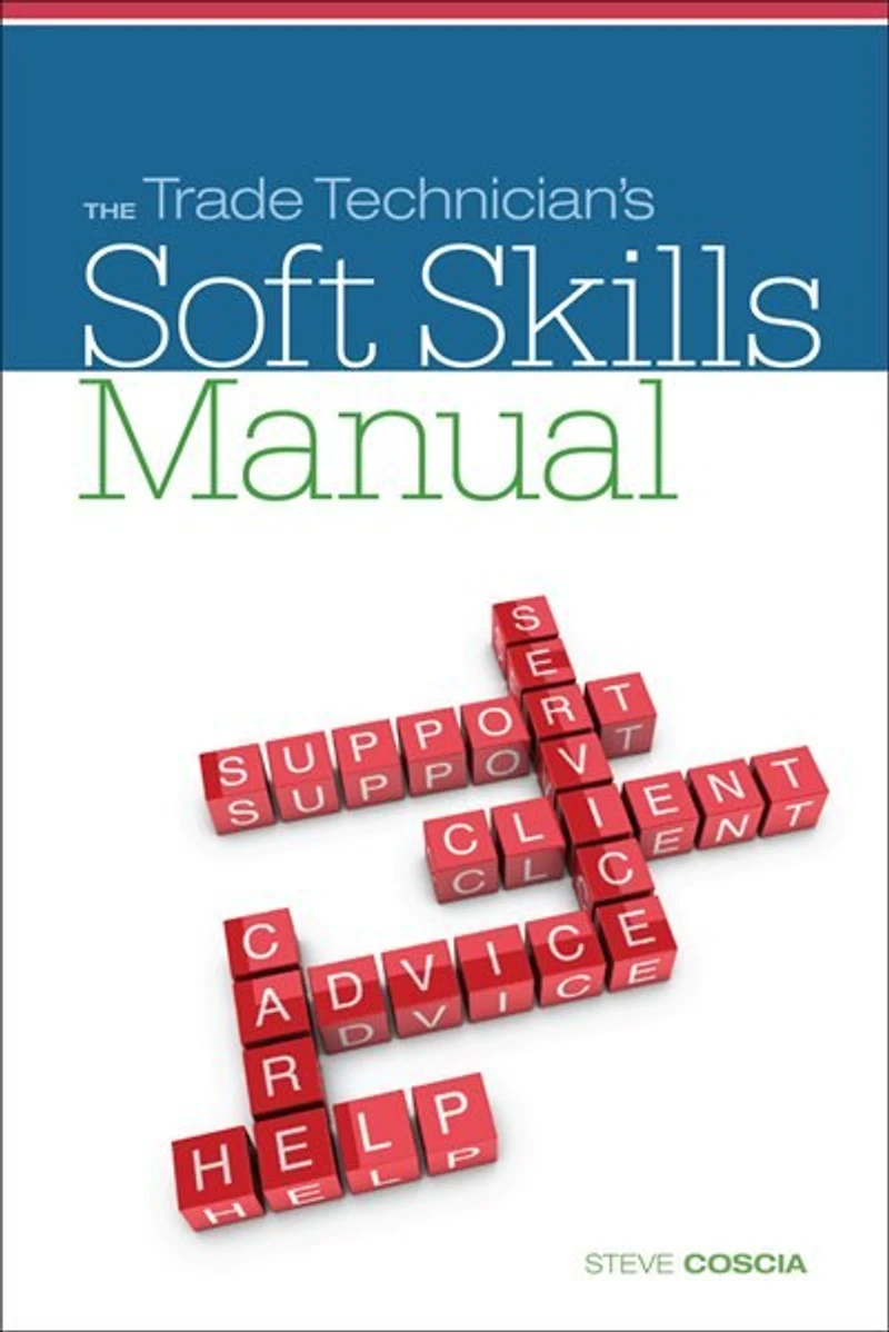 The Trade Technician’s Soft Skills Manual
