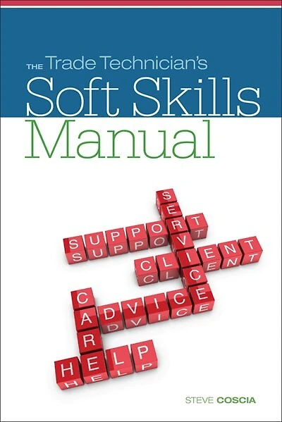 The Trade Technicianâ€™s Soft Skills Manual
