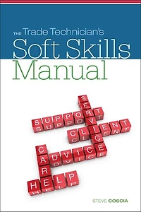 The Trade Technicianâ€™s Soft Skills Manual