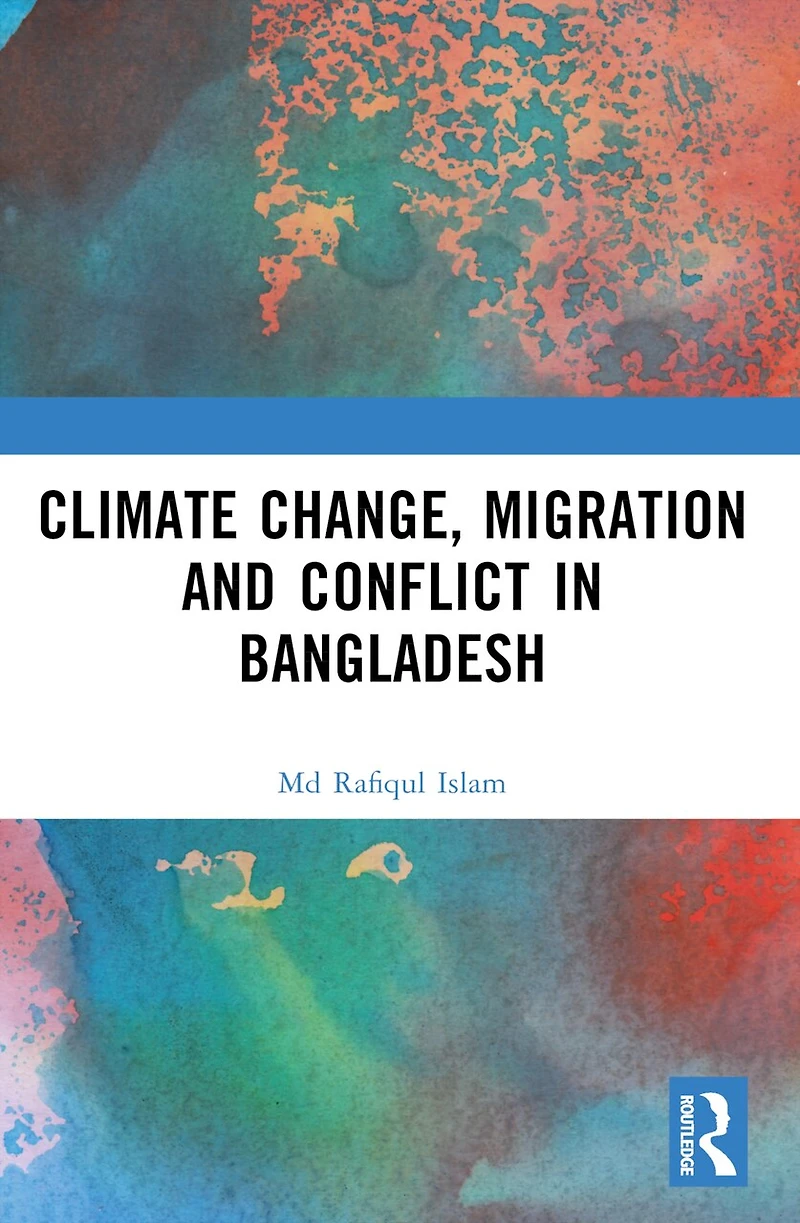Climate Change, Migration and Conflict Bangladesh