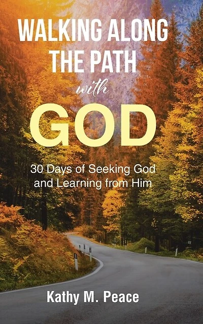 Walking Along the Path with God: 30 Days of Seeking God and Learning from Him