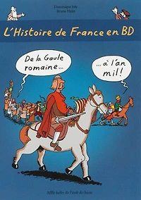 L'histoire de France en BD, Vol. 2. De la Gaule romaine à l'an mil !