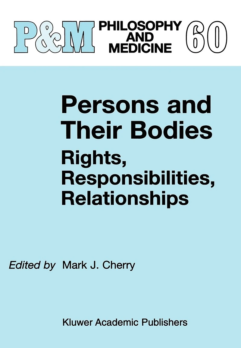 Persons And Their Bodies: Rights, Responsibilities, Relationships