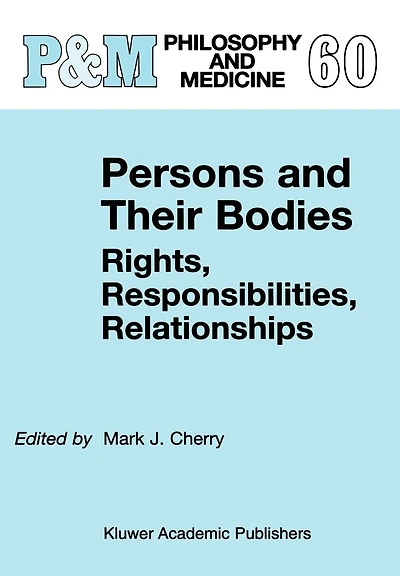 Persons And Their Bodies: Rights, Responsibilities, Relationships