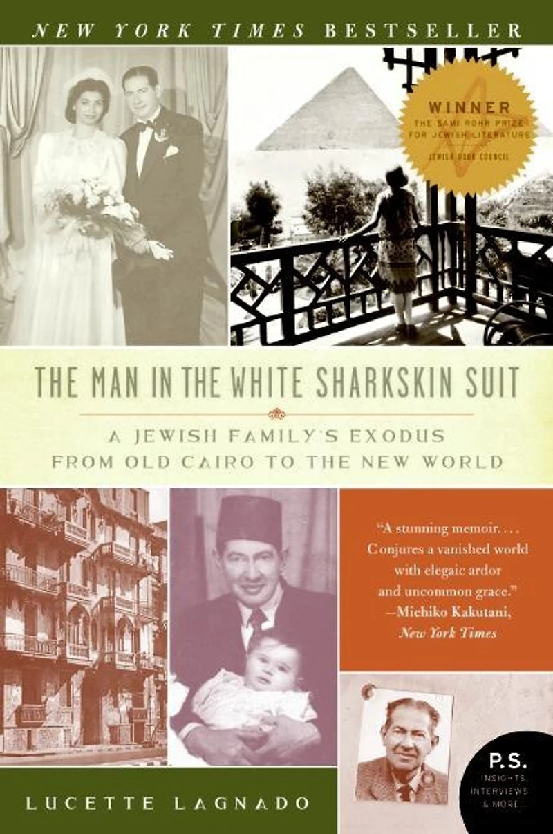 the Man White Sharkskin Suit: A Jewish Family's Exodus from Old Cairo to New World