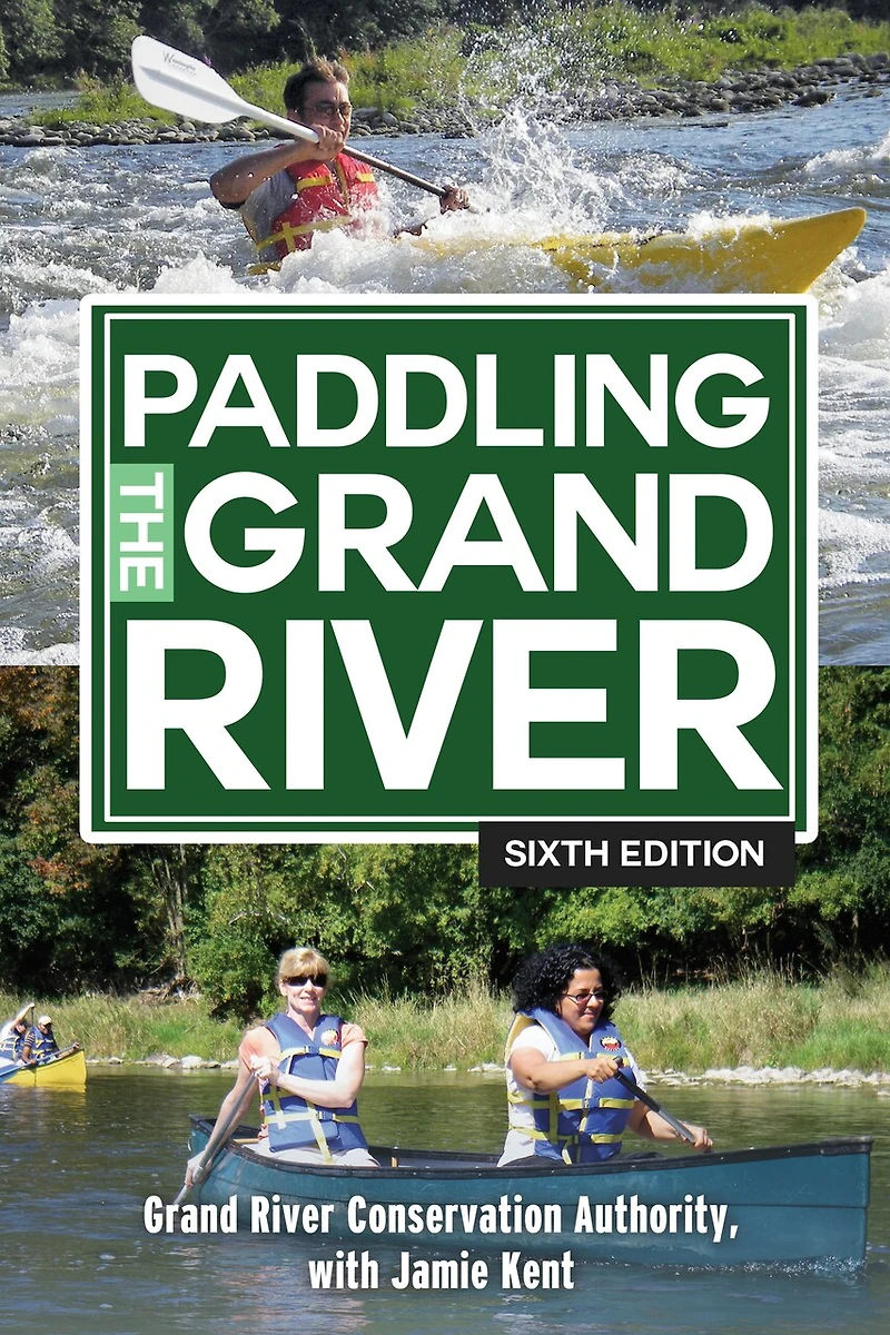 Paddling the Grand River: A trip-planning guide to Ontario's historic River