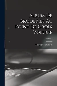 Album de broderies au point de croix Volume; Volume