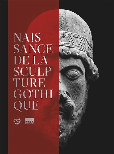 Naissance de la sculpture gothique: Saint-Denis, Paris, Chartres, 1135-1150