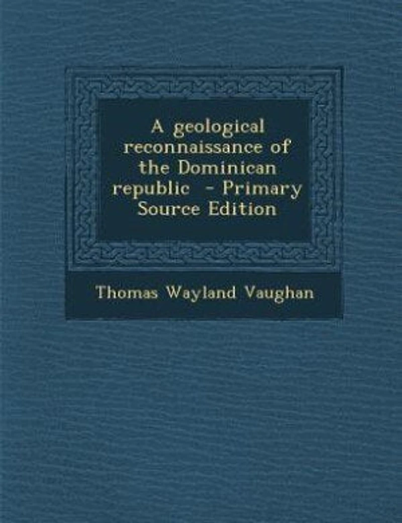 A Geological Reconnaissance of the Dominican Republic
