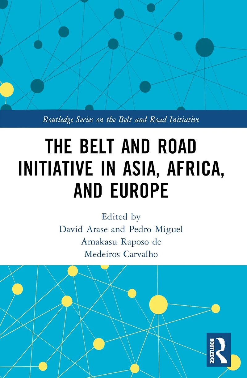 The Belt and Road Initiative Asia, Africa, Europe