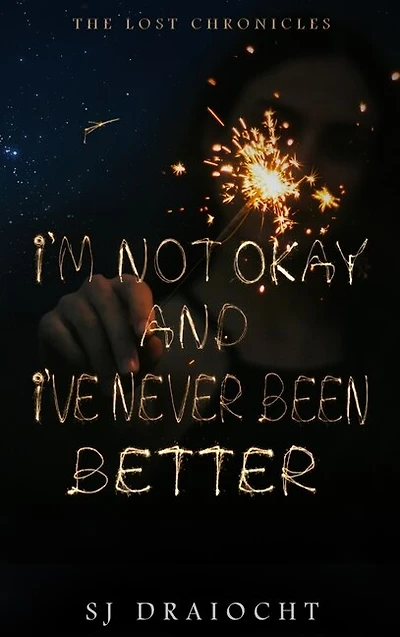I'm Not Okay And I've Never Been Better