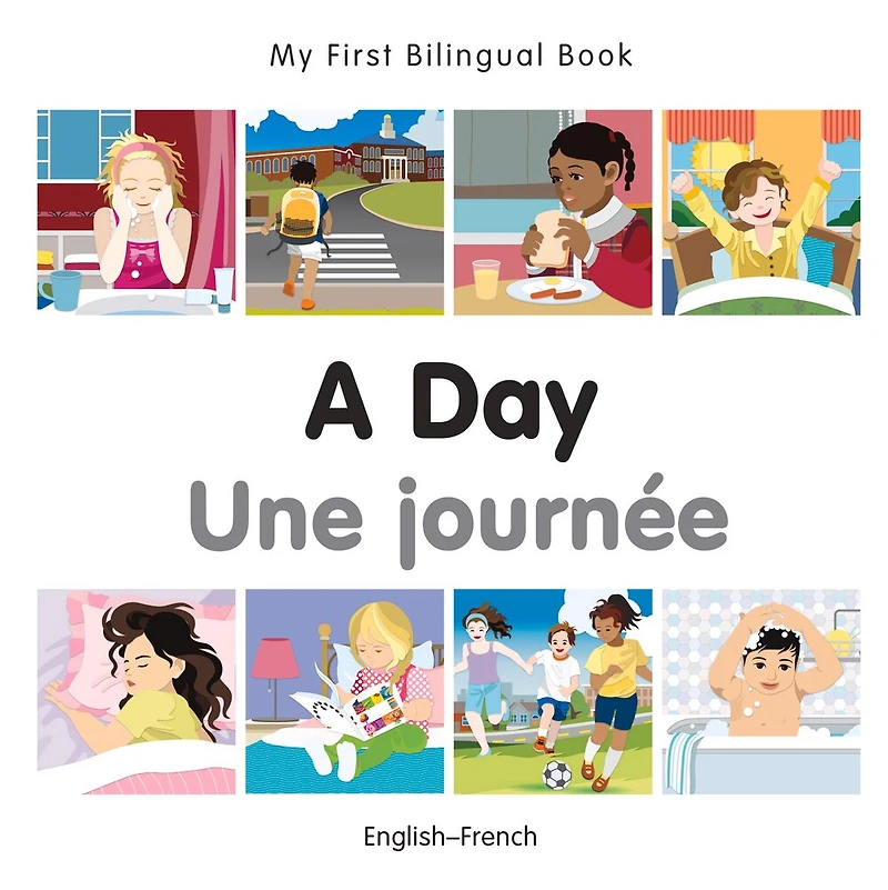 My First Bilingual Book–A Day (English–French)