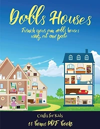 Crafts For Kids (doll House Interior Designer): Furnish Your Own Doll Houses With Cut And Paste Furniture. This Book Is Designed To Improve Hand-ey