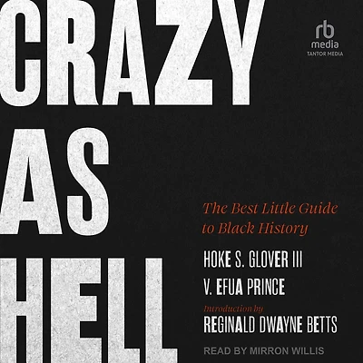 Crazy as Hell: The Best Little Guide to Black History