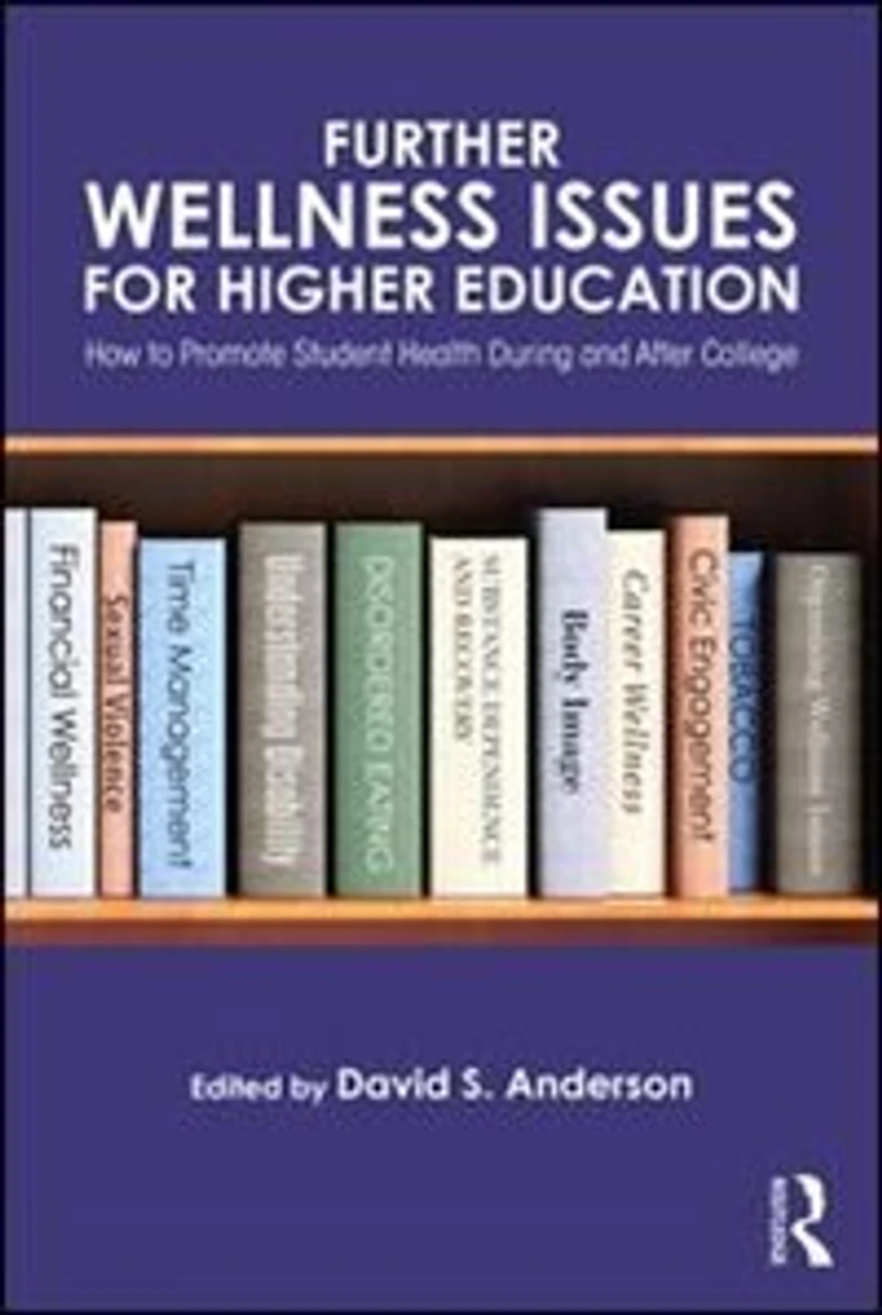 Further Wellness Issues For Higher Education: How To Promote Student Health During And After College