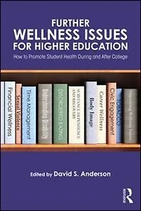 Further Wellness Issues For Higher Education: How To Promote Student Health During And After College