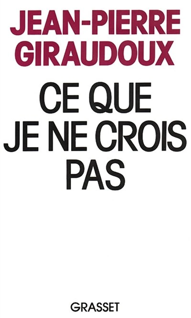 Ce que je ne crois pas
