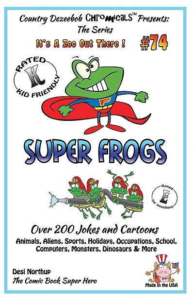 Super Frogs - Over 200 Jokes + Cartoons - Animals, Aliens, Sports, Holidays, Occupations, School, Computers, Monsters, Dinosaurs & More - in BLACK and WHITE: Comics, Jokes and Cartoons in Black and White