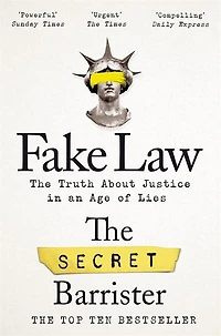 Fake Law: The Truth About Justice In An Age Of Lies