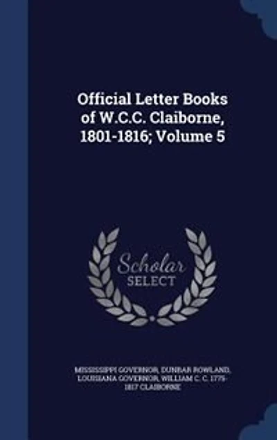 Official Letter Books of W.C.C. Claiborne, 1801-1816; Volume 5