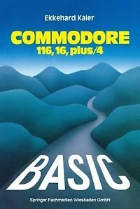 BASIC-Wegweiser für den Commodore 116, Commodore 16 und Commodore plus/4