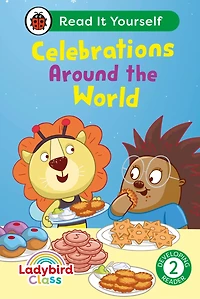 Ladybird Class - Celebrations Around the World:  Read It Yourself Level 2 Developing Reader
