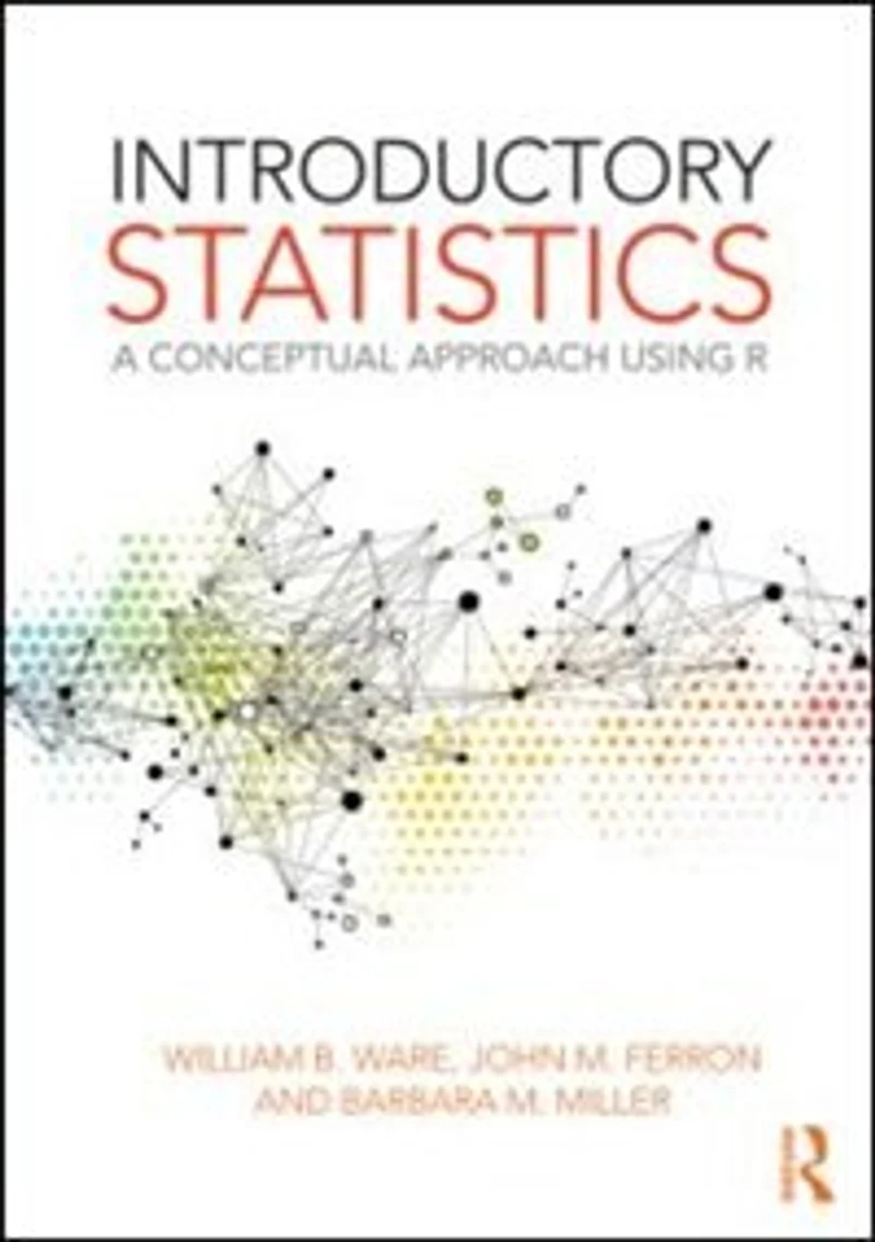 Introductory Statistics: A Conceptual Approach Using R