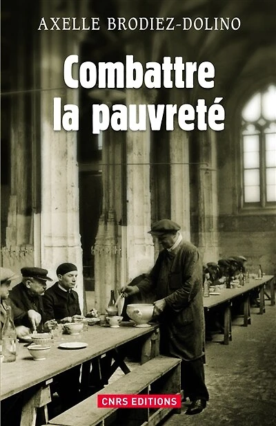 Combattre la pauvreté. lutte contre précarité de 1880 à nos jours