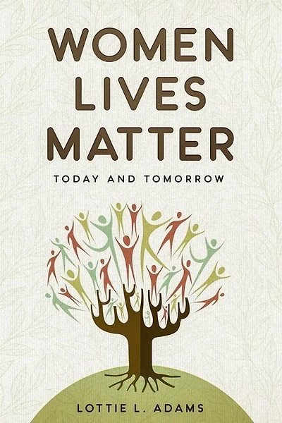 Women Lives Matter: Today and Tomorrow