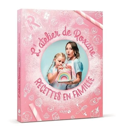 L' atelier de Roxane: recettes en famille