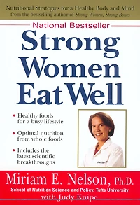 Strong Women Eat Well: Nutritional Strategies For A Healthy Body And Mind