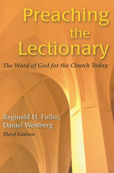 Preaching the Lectionary: The Word of God for the Church Today, Third Edition