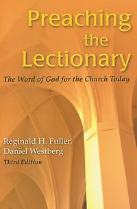 Preaching the Lectionary: The Word of God for the Church Today, Third Edition