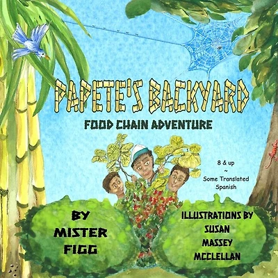 Papete's Backyard: Food Chain Adventure (Spanish Words Included)