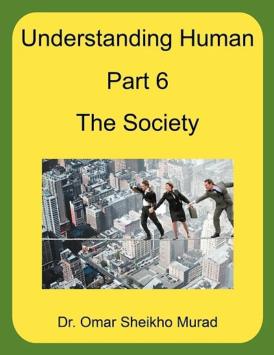 Understanding Human, Part 6, The Society